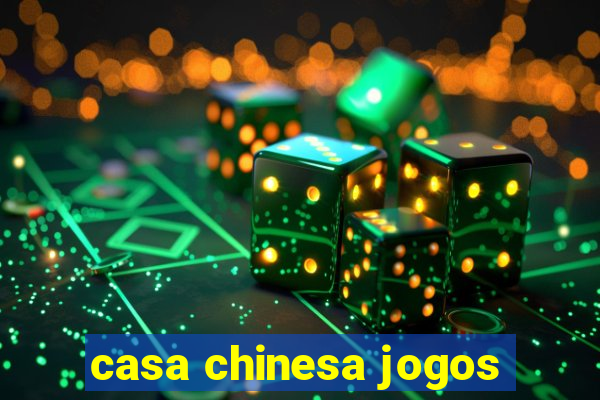 casa chinesa jogos